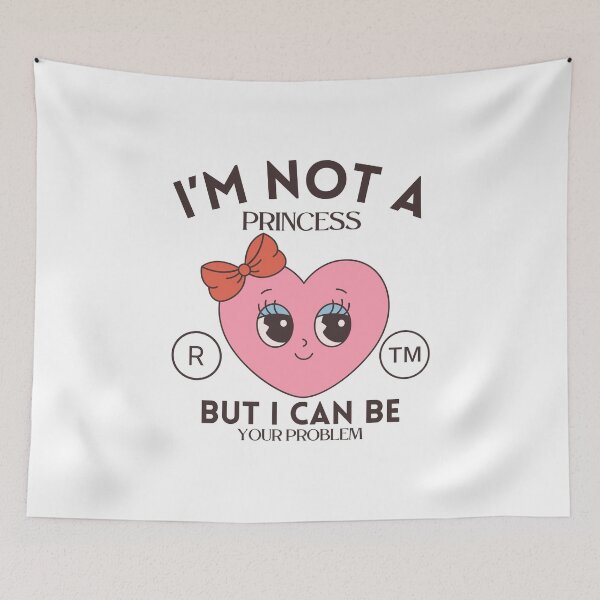 Item preview, I'm not a princess but I can be your problem (flirt and Valentine's day) designed and sold by Peerless-Prime.