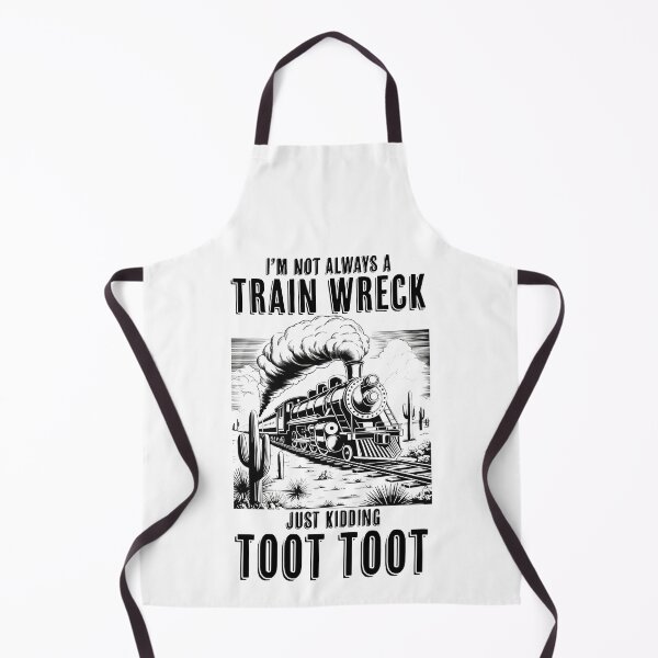 Item preview, I’m Not Always A Train Wreck Just Kidding Toot Hot Mess Humor, Trainwreck Trendy Design  designed and sold by Run to Creations.
