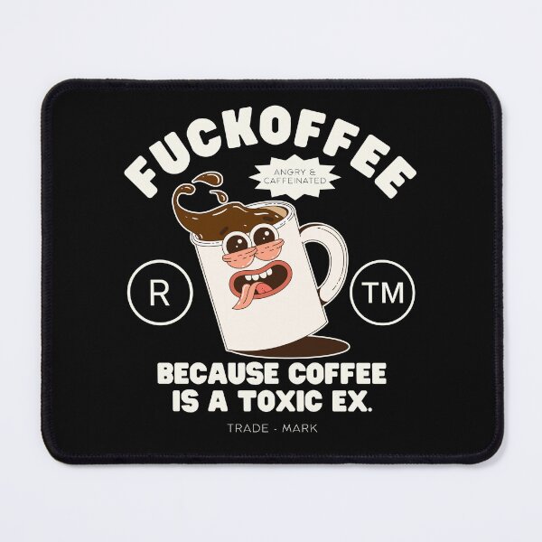 Item preview, Coffee is a toxic ex (fuckoffee) designed and sold by Peerless-Prime.