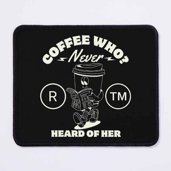 Item preview, Coffee who ? (fuckoffee) designed and sold by Peerless-Prime.