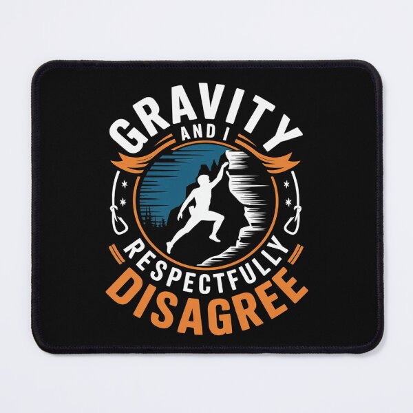 Item preview, Gravity And I Respectfully Disagree Rock Climber designed and sold by Hlz-0118.