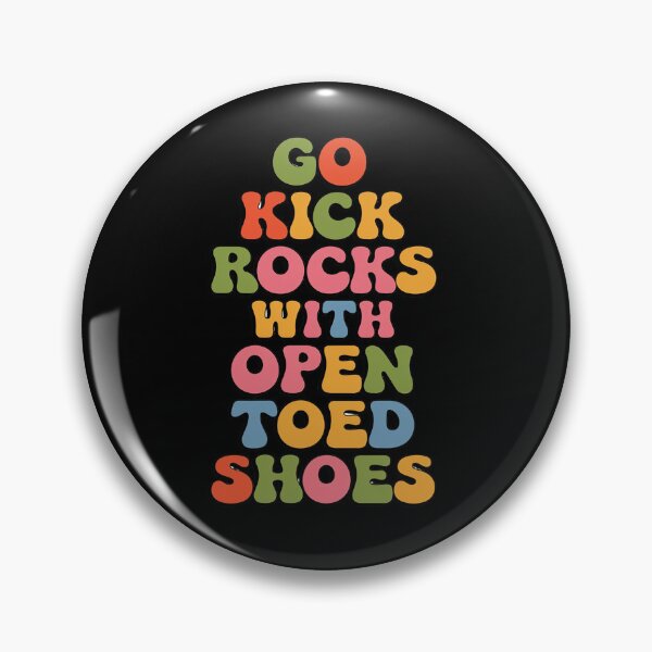 Item preview, Go Kick Rocks With Open Toed Shoes April Fools (1) designed and sold by WindowStone.