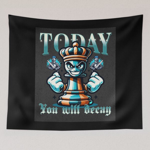 Item preview, Chess - Today you will decay Pawn King designed and sold by TBietz.