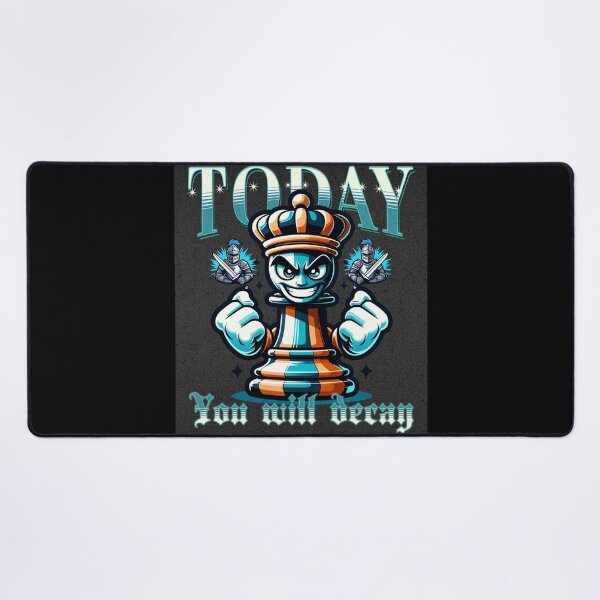 Item preview, Chess - Today you will decay Pawn King designed and sold by TBietz.