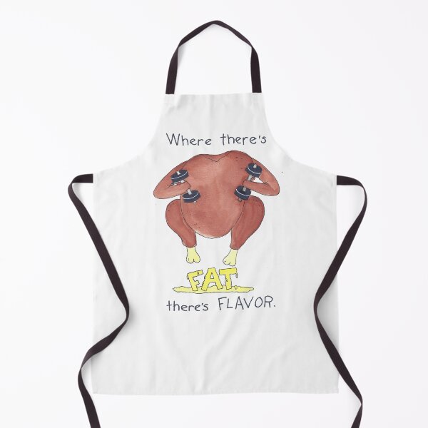 Item preview, Where There's Fat There's Flavor designed and sold by AndiStraube.