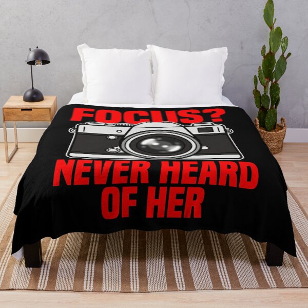 Item preview, FOCUS? NEVER HEARD OF HER - PHOTOGRAPHER GIFT designed and sold by KEF Custom.