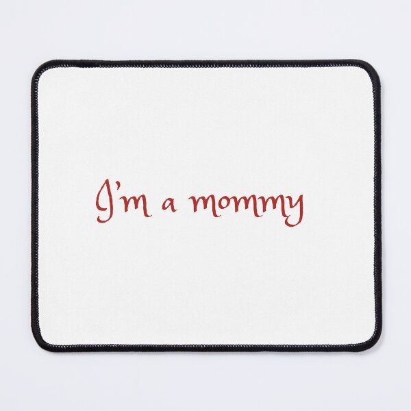 Item preview, I'm a mommy - huda reference designed and sold by Athenasgirl.