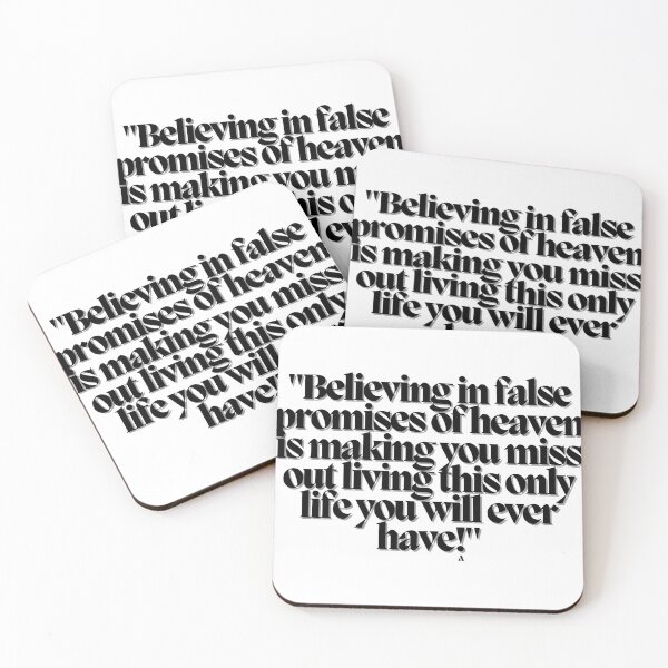 Item preview, Believing in false promises of heaven is making you miss out living this only life you will ever have! designed and sold by Finds.