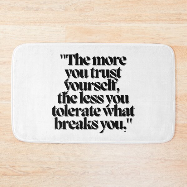 Item preview, The more you trust yourself, the less you tolerate what breaks you. designed and sold by Finds.