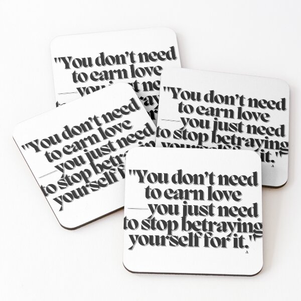 Item preview, You don’t need to earn love—you just need to stop betraying yourself for it. designed and sold by Finds.