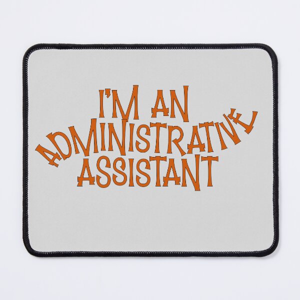 Item preview, I’m an Administrative Assistant – Office & Professional Design – Assistant Job Gift designed and sold by sednalafandy79.