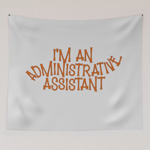 Item preview, I’m an Administrative Assistant – Office & Professional Design – Assistant Job Gift designed and sold by sednalafandy79.