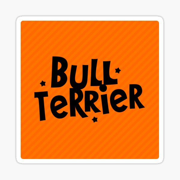 Bull Terrier | Gift For Bull Terrier Lovers, Bull Terrier Moms, Bull Terrier Dads & Bull Terrier Owners Sticker