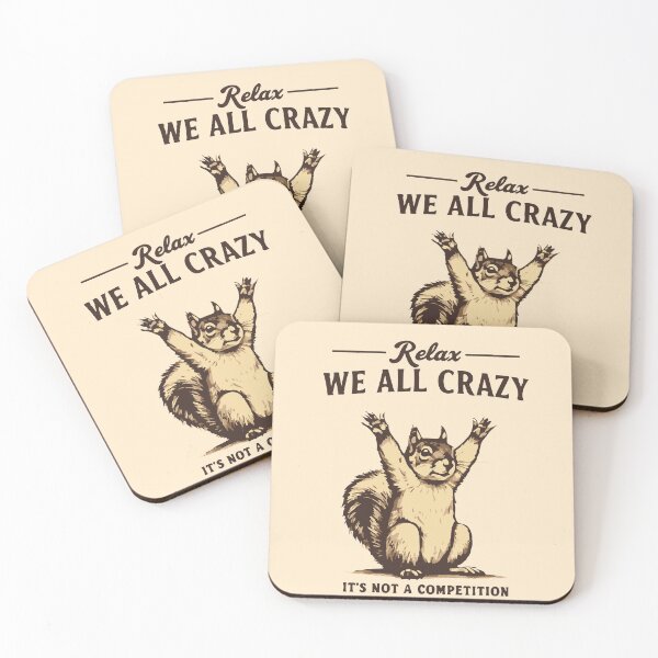Item preview, Relax we all crazy it's not competition squirrel  designed and sold by BrownHorse90s.