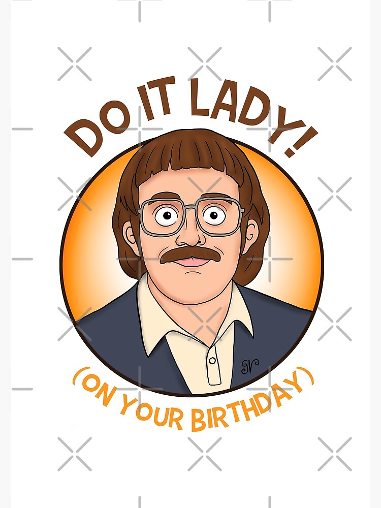 Do it Lady (on your birthday) - Chit (fan art) Greeting Card