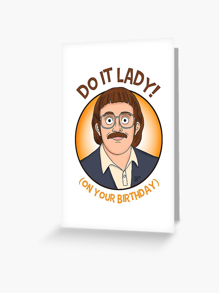Thumbnail 1 of 2, Greeting Card, Do it Lady (on your birthday) - Chit (fan art) designed and sold by GarryVaux.
