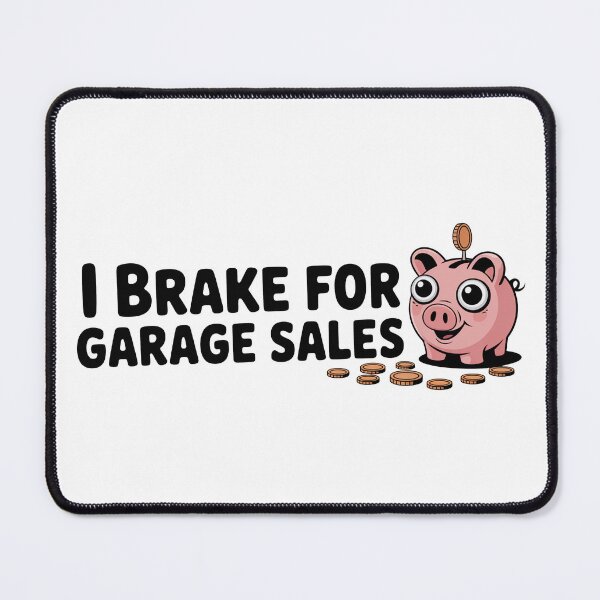 Item preview, I Brake for Garage Sales Funny Design designed and sold by MonkiFlipp.