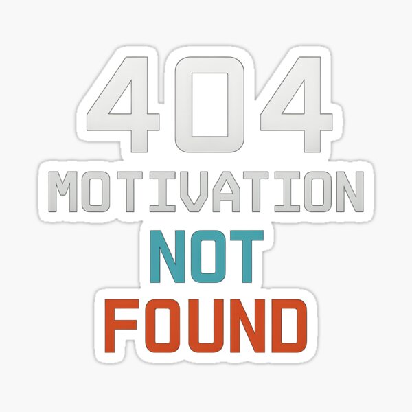 Item preview, 404 - Motivation not found designed and sold by Domci.