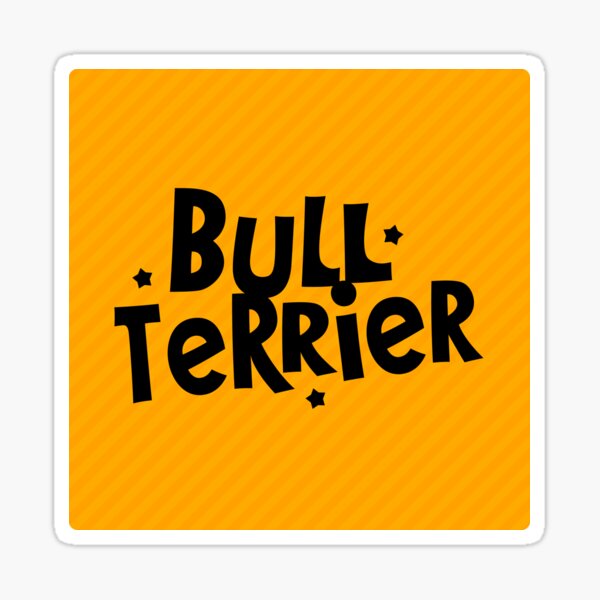 Bull Terrier | Gift For Bull Terrier Lovers, Bull Terrier Moms, Bull Terrier Dads & Bull Terrier Owners Sticker