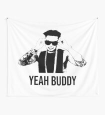 DJ Pauly D Yeah Buddy Wall Tapestry