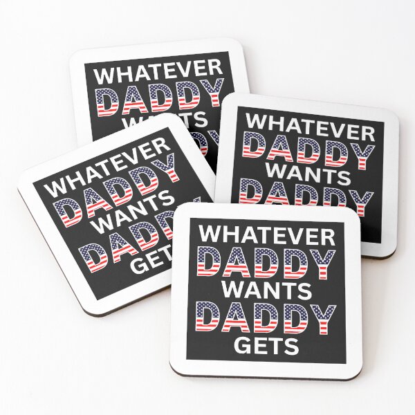 Item preview, WHATEVER DADDY WANTS DADDY GETS (white text) designed and sold by fetch-it-studio.