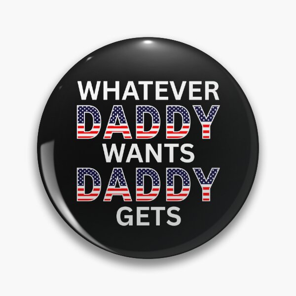Item preview, WHATEVER DADDY WANTS DADDY GETS (white text) designed and sold by fetch-it-studio.