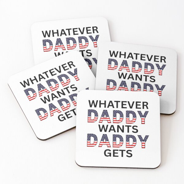 Item preview, WHATEVER DADDY WANTS DADDY GETS (black text) designed and sold by fetch-it-studio.