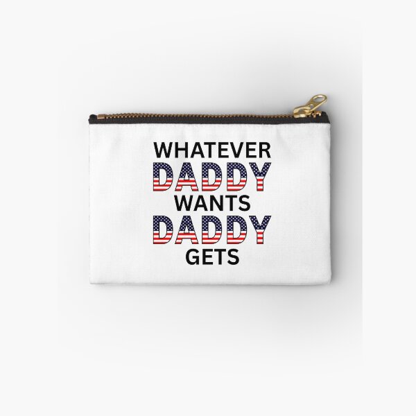 Item preview, WHATEVER DADDY WANTS DADDY GETS (black text) designed and sold by fetch-it-studio.