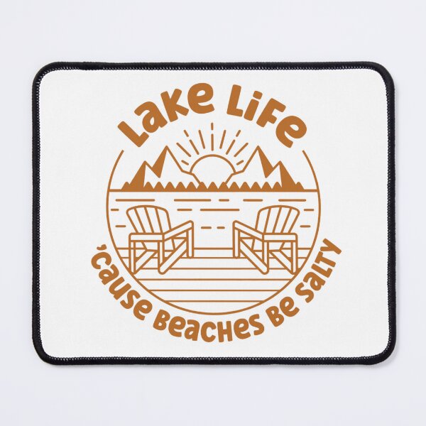 Item preview, Lake Life cause beaches be salty  designed and sold by wesdesignshop.