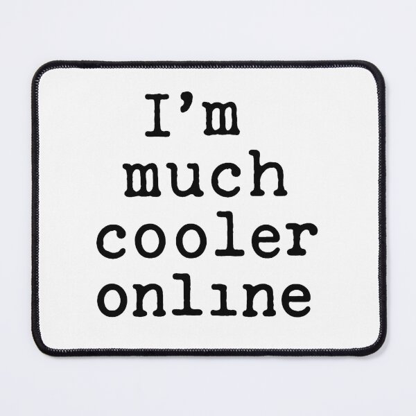 Artikelvorschau, I’m Much Cooler Online – Internet Humor entworfen und verkauft von Kunst-Shirt.