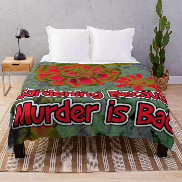 Item preview, Gardening Because Murder Is Bad Floral Design designed and sold by SmashingDeals.