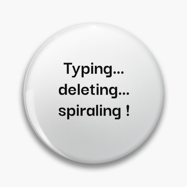 Item preview, Typing…deleting…spiraling! designed and sold by HadleyCruz.