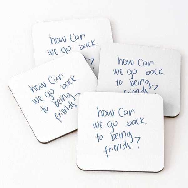 Item preview, how can we go back to being friends designed and sold by kellybubble.