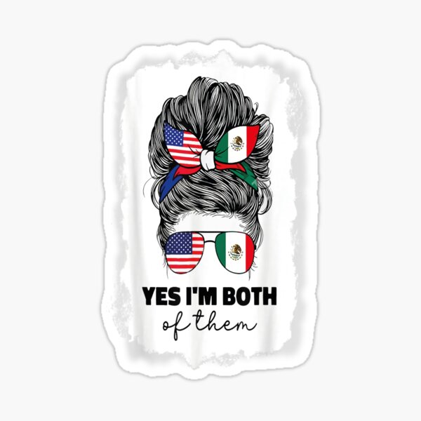 Item preview, Yes I'm Both Of Them Mexican USA Flag Messy Bun designed and sold by iam8lu3.
