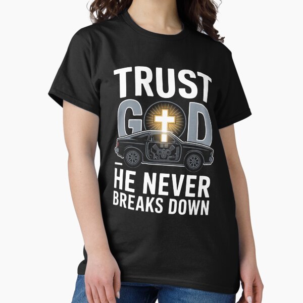 Item preview, Trust God — He Never Breaks Down | Christian Mechanic Shirt designed and sold by 123artistickay.