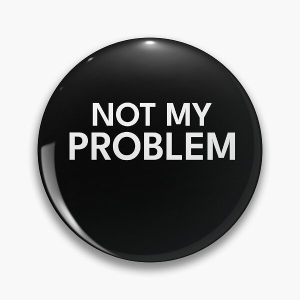 Item preview, NOT MY PROBLEM | Funny Bold Minimalist Text Shirt designed and sold by luvandsocial.