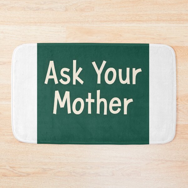 Item preview, Ask Your Mother – Funny Parenting Quote Design designed and sold by PrintWoven.