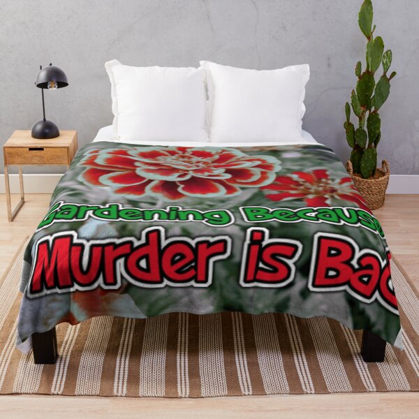 Item preview, Gardening Because Murder Is Bad Flowers designed and sold by SmashingDeals.