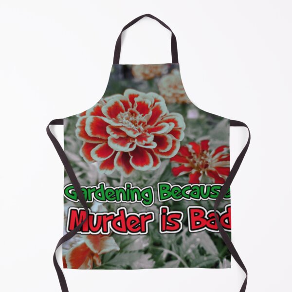 Item preview, Gardening Because Murder Is Bad Flowers designed and sold by SmashingDeals.