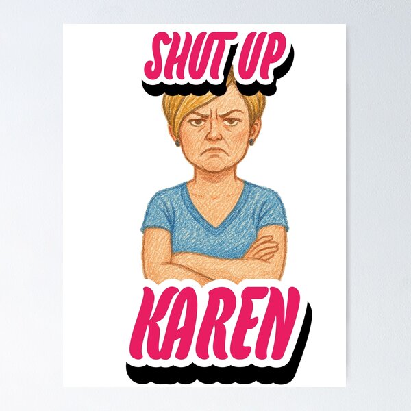 Item preview, Shut Up Karen designed and sold by LONEBooks.