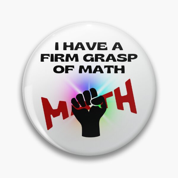 Item preview, I Have a Firm Grasp of Math. designed and sold by MPC-Mince-Pies.