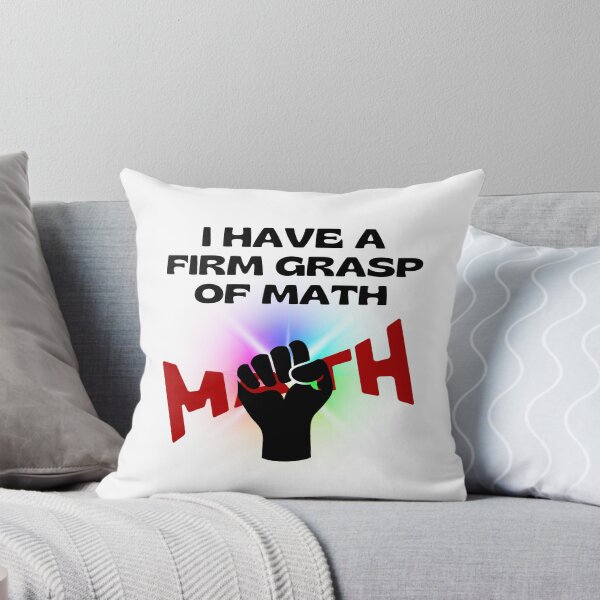 Item preview, I Have a Firm Grasp of Math. designed and sold by MPC-Mince-Pies.