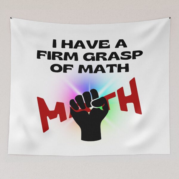 Item preview, I Have a Firm Grasp of Math. designed and sold by MPC-Mince-Pies.