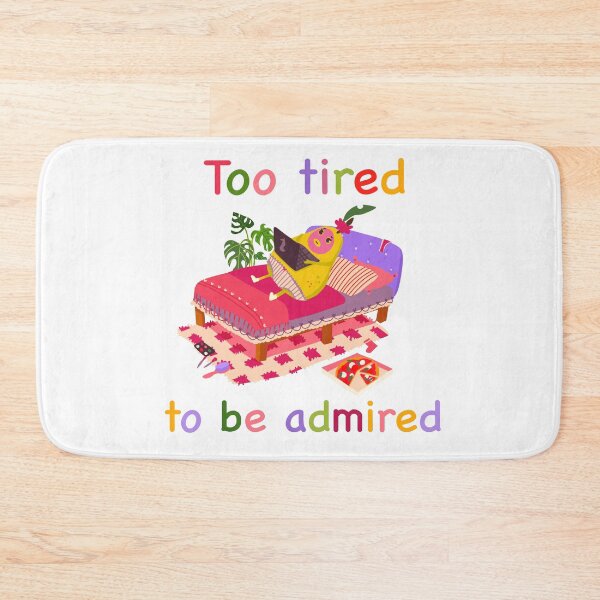 Item preview, Too tired to be admired designed and sold by stsuzirya.