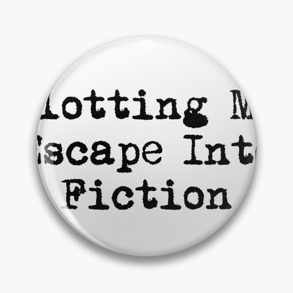Item preview, Plotting My Escape (Into Fiction) designed and sold by Ninjacatoff.