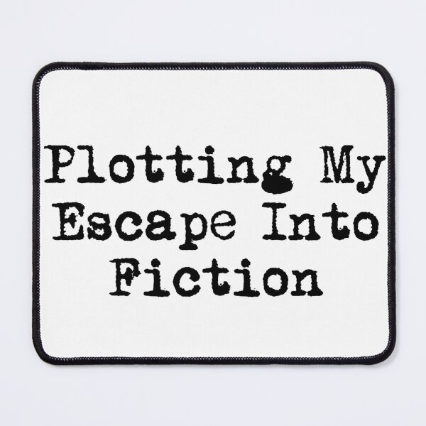 Item preview, Plotting My Escape (Into Fiction) designed and sold by Ninjacatoff.