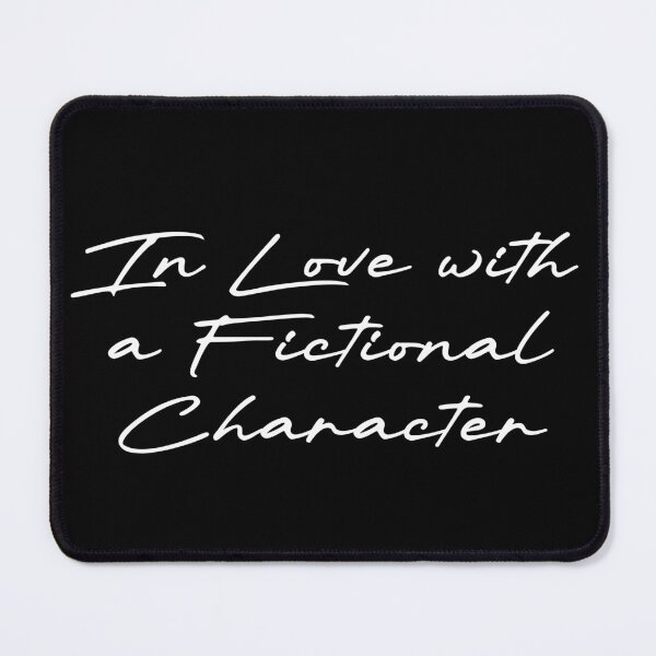 Item preview, In Love with a Fictional Character designed and sold by Ninjacatoff.