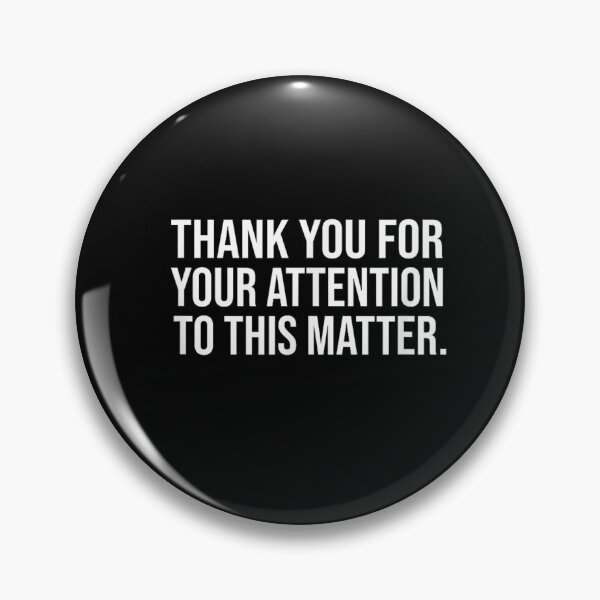 Item preview, Thank You For Your Attention To This Matter designed and sold by Juan Pedro Matta.