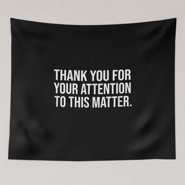 Item preview, Thank You For Your Attention To This Matter designed and sold by Juan Pedro Matta.