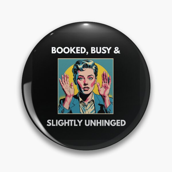 Item preview, "Booked,Busy,Slightly Unhinged" T-shirt with Humor designed and sold by PopArtPreneur.